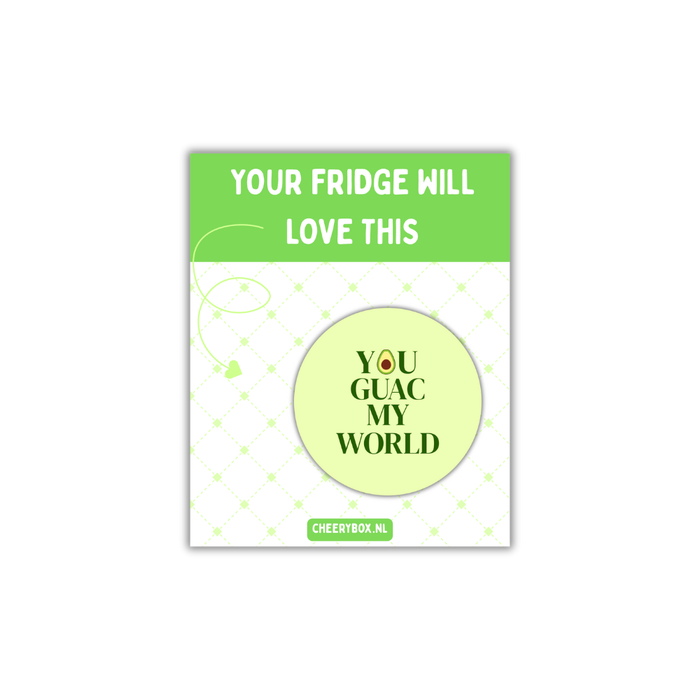 You guac my world- Fridge Magnet